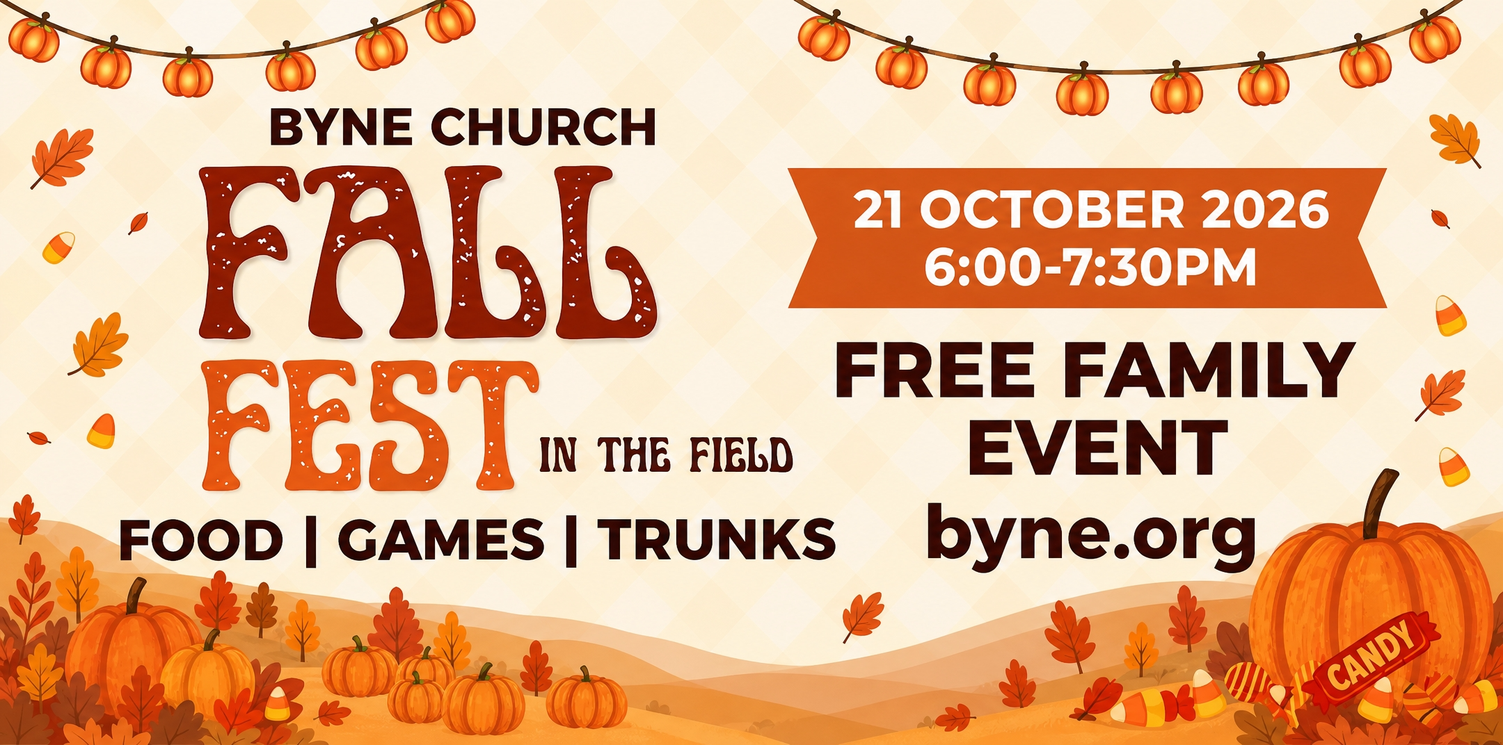 Byne Church Fall Fest in the Field. October 21, 2026, 6:00–7:30 PM. Free family event with food, games, and trunks.